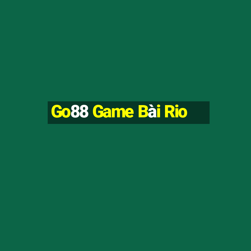 Go88 Game Bài Rio