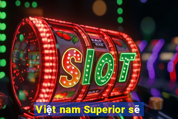 Việt nam Superior sẽ