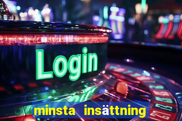 minsta insättning casino 2020