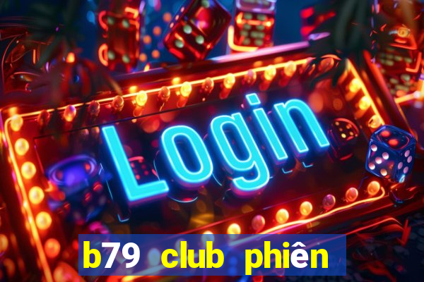 b79 club phiên bản mới