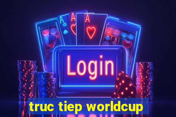 truc tiep worldcup