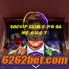 socvip club cổng game quốc tế