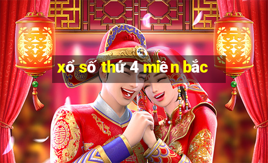 xổ số thứ 4 miền bắc