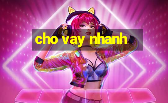 cho vay nhanh