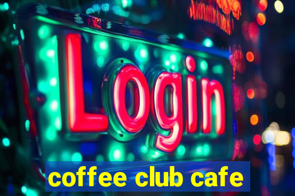 coffee club cafe