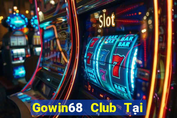 Gowin68 Club Tại Game Bài Đổi The