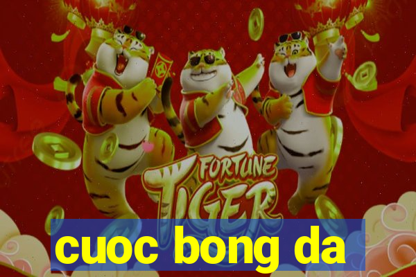 cuoc bong da