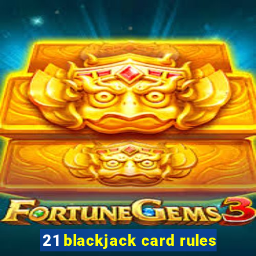 21 blackjack card rules