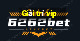 Giải trí vip