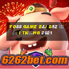 Fo88 Game Bài B52 Đổi Thưởng 2021