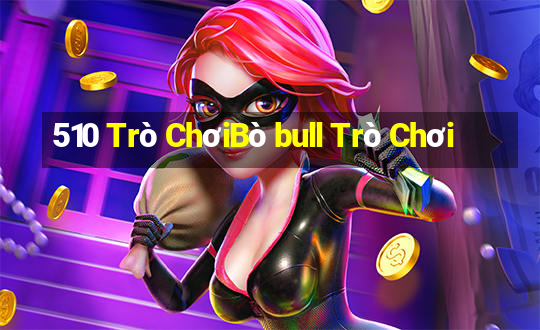 510 Trò ChơiBò bull Trò Chơi