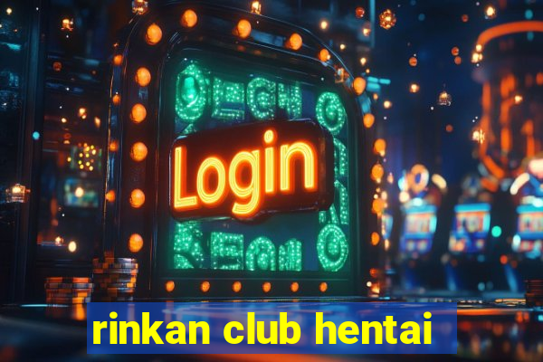 rinkan club hentai