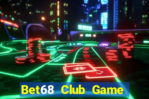 Bet68 Club Game Bài Ma Thuật