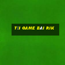 tải game bài rik