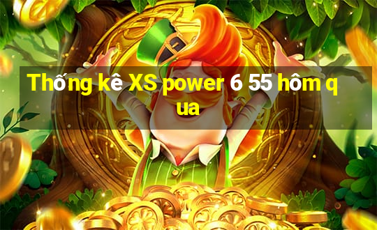 Thống kê XS power 6 55 hôm qua