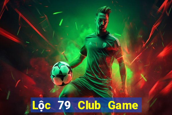 Lộc 79 Club Game Bài 88 Club