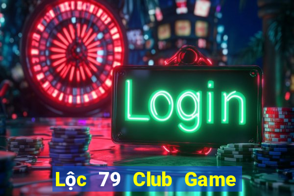 Lộc 79 Club Game Bài 88 Club