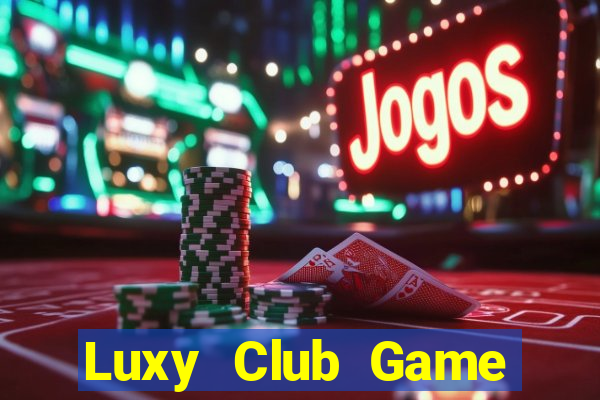 Luxy Club Game Bài Lừa Đảo