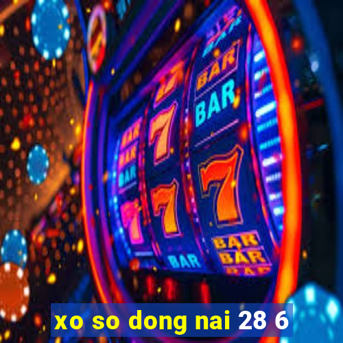 xo so dong nai 28 6