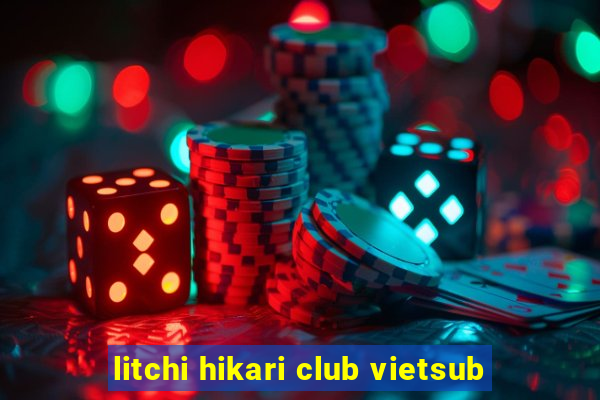 litchi hikari club vietsub