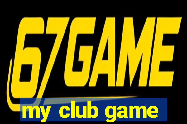 my club game