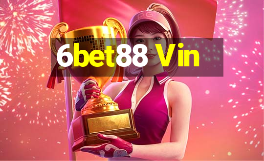 6bet88 Vin