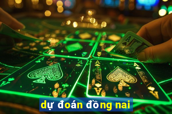 du doan dong nai