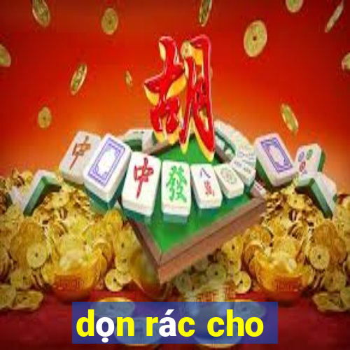 dọn rác cho