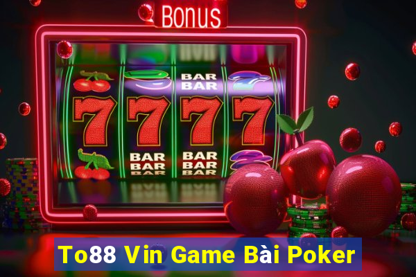 To88 Vin Game Bài Poker