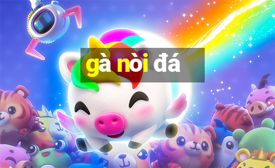 gà nòi đá