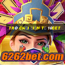 Trò chơi điện tử 10bet