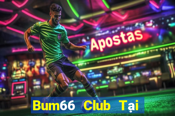 Bum66 Club Tại Game Bài B52