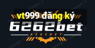 vt999 đăng ký