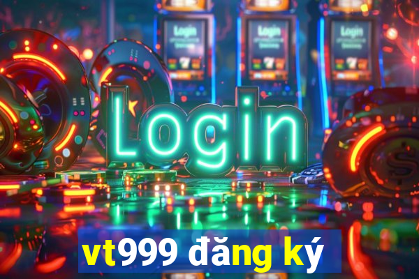 vt999 đăng ký