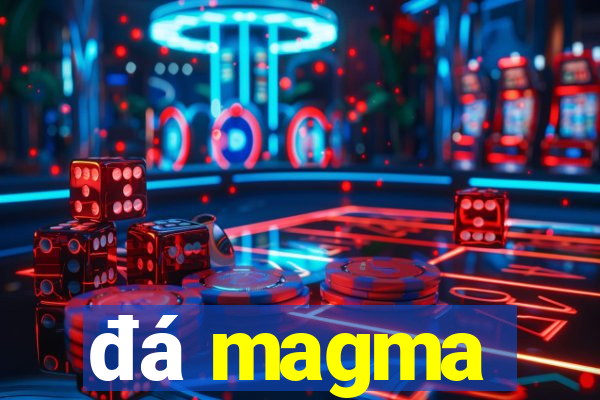 đá magma