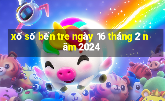 xổ số bến tre ngày 16 tháng 2 năm 2024