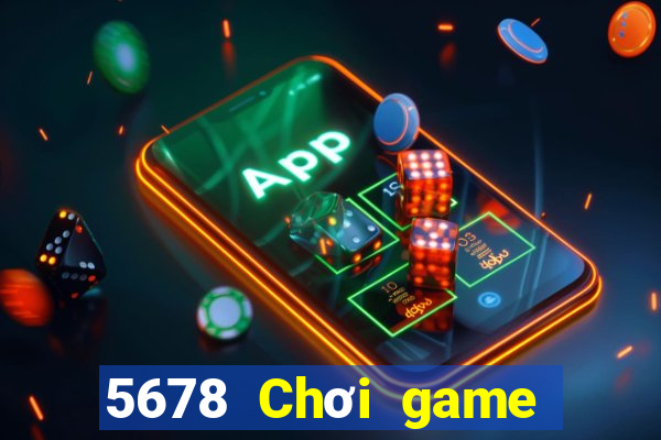 5678 Chơi game bài tốt