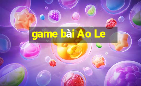 game bài Ao Le