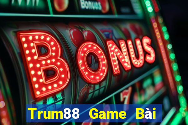 Trum88 Game Bài Hay Nhất Hiện Nay