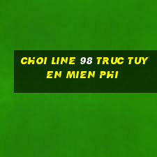 choi line 98 truc tuyen mien phi