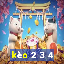 kèo 2 3 4