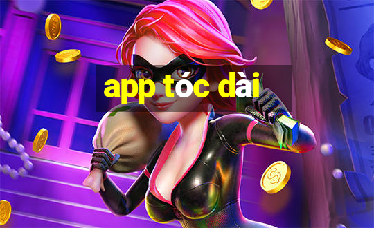 app tóc dài