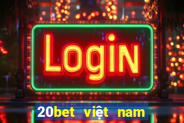 20bet việt nam cầu vồng