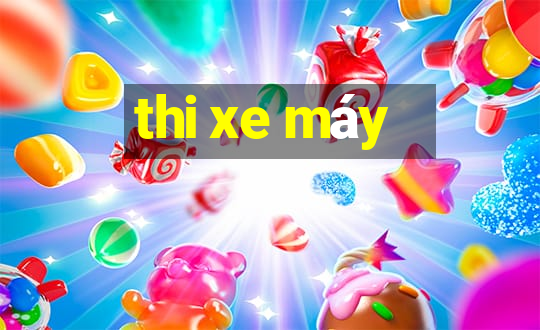 thi xe máy