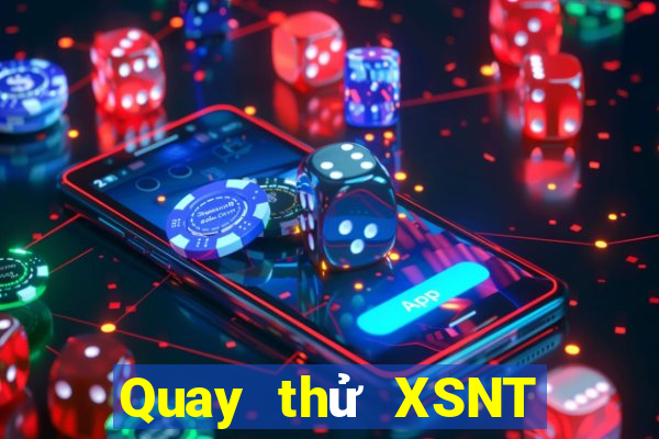 Quay thử XSNT ngày 31