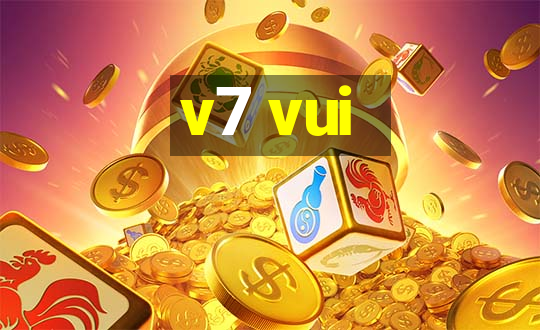 v7 vui