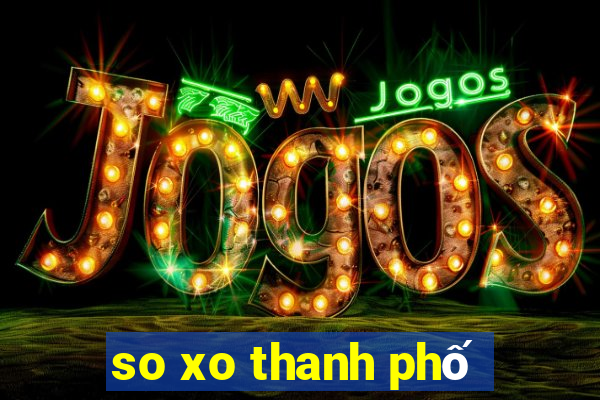 so xo thanh phố