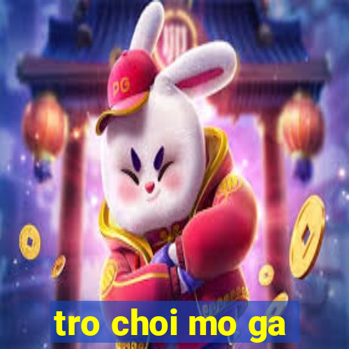 tro choi mo ga