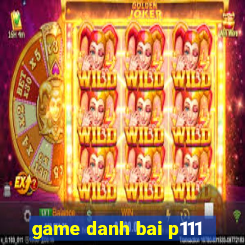 game danh bai p111