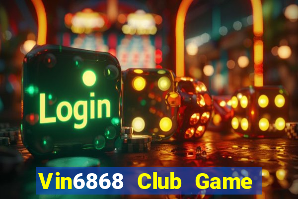 Vin6868 Club Game Bài Giải Trí